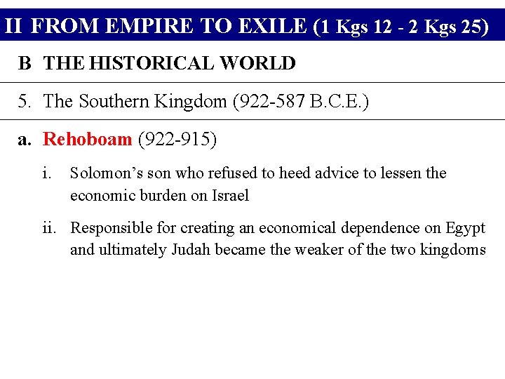 II FROM EMPIRE TO EXILE (1 Kgs 12 - 2 Kgs 25) B THE