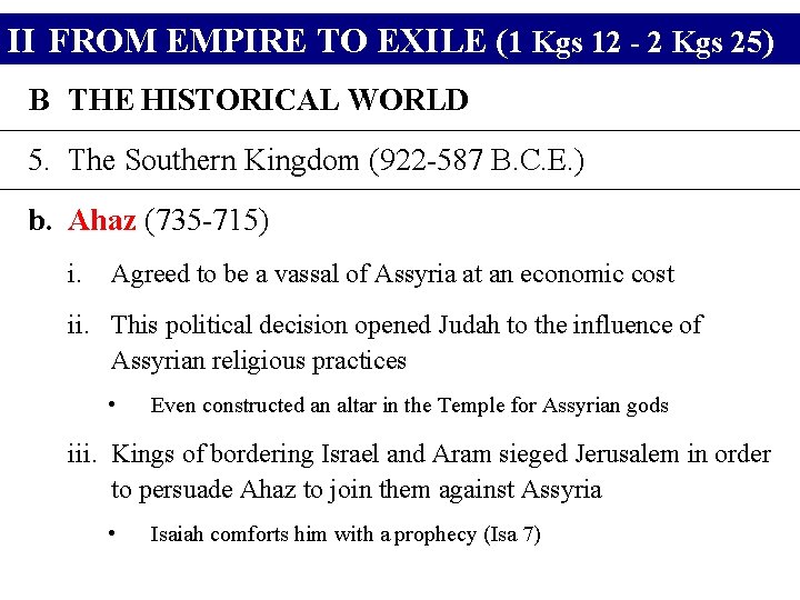 II FROM EMPIRE TO EXILE (1 Kgs 12 - 2 Kgs 25) B THE