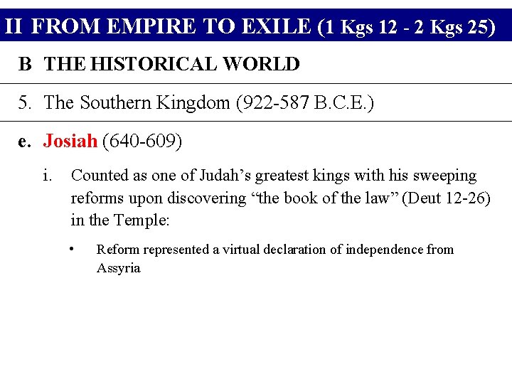 II FROM EMPIRE TO EXILE (1 Kgs 12 - 2 Kgs 25) B THE