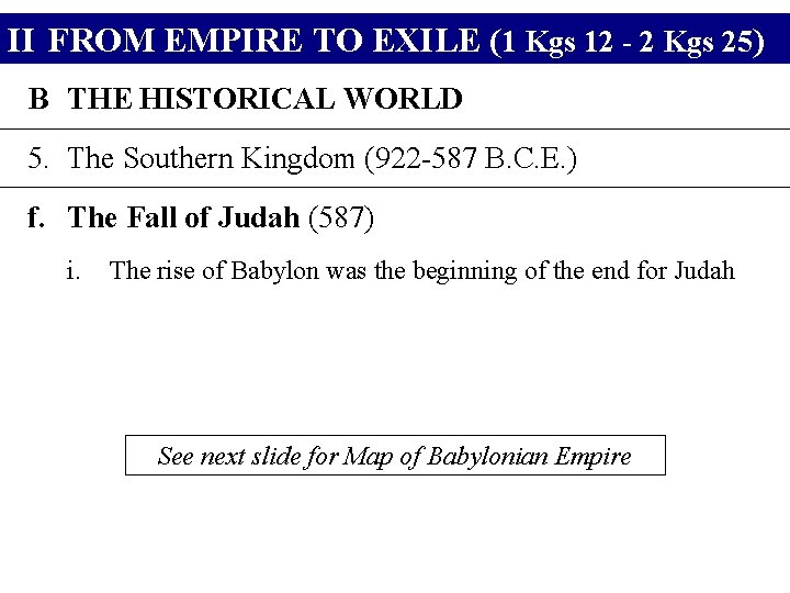 II FROM EMPIRE TO EXILE (1 Kgs 12 - 2 Kgs 25) B THE