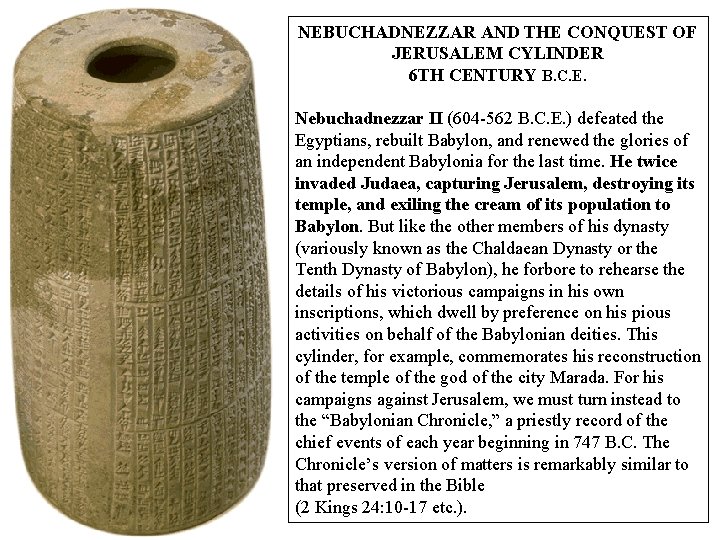 NEBUCHADNEZZAR AND THE CONQUEST OF JERUSALEM CYLINDER 6 TH CENTURY B. C. E. Nebuchadnezzar