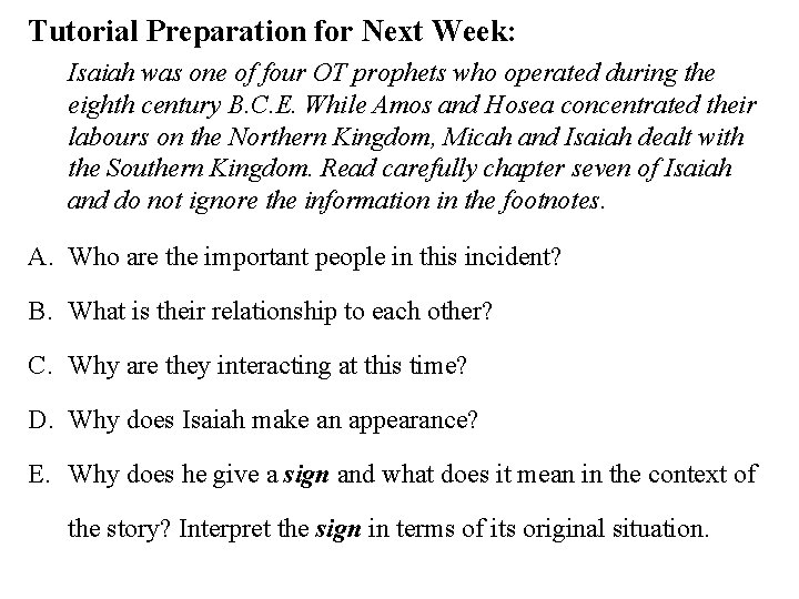 Tutorial Preparation for Next Week: Isaiah was one of four OT prophets who operated