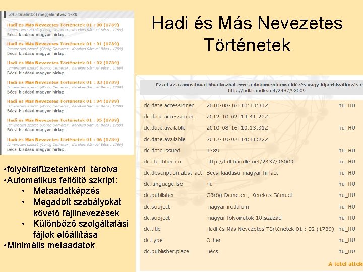 Hadi és Más Nevezetes Történetek • folyóiratfüzetenként tárolva • Automatikus feltöltő szkript: • Metaadatképzés