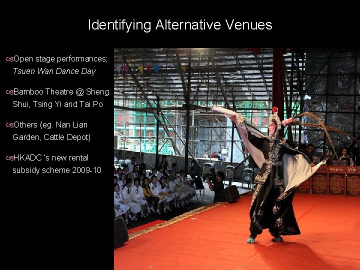 Identifying Alternative Venues Open stage performances; Tsuen Wan Dance Day Bamboo Theatre @ Sheng