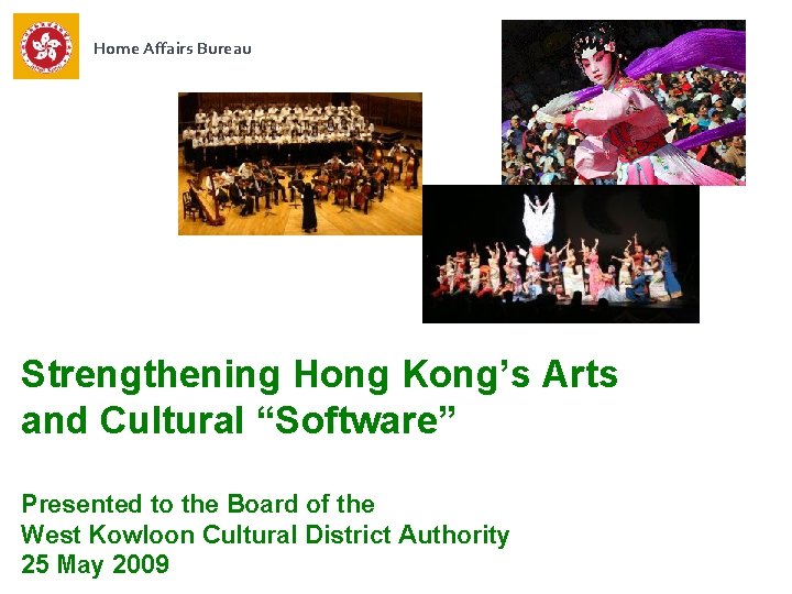 Home Affairs Bureau Strengthening Hong Kong’s Arts and Cultural “Software” Presented to the Board