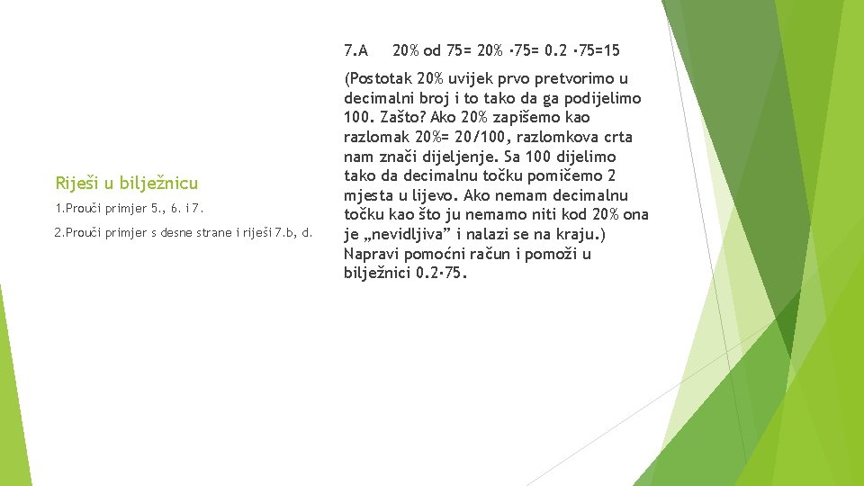 7. A Riješi u bilježnicu 1. Prouči primjer 5. , 6. i 7. 2.