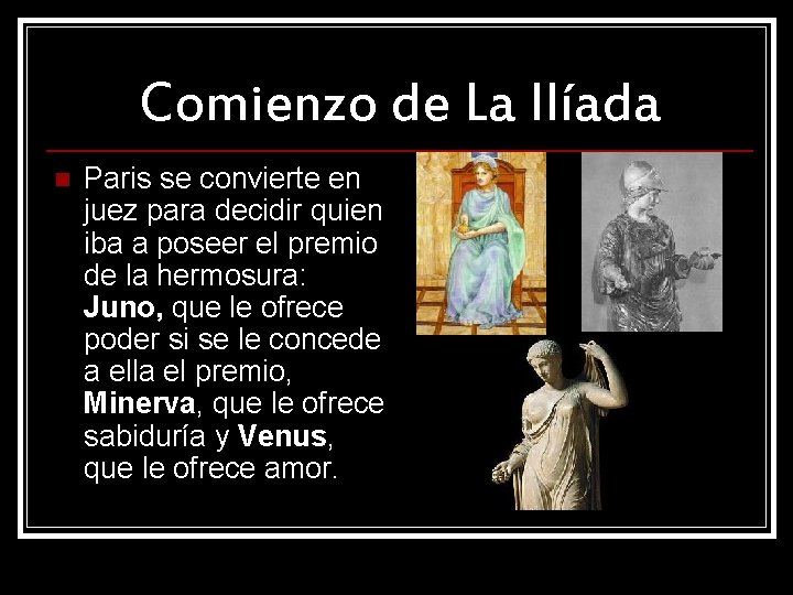 Comienzo de La Ilíada n Paris se convierte en juez para decidir quien iba