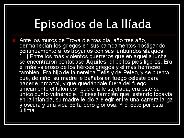 Episodios de La Ilíada n Ante los muros de Troya día tras día, año