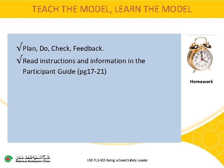 TEACH THE MODEL, LEARN THE MODEL √ Plan, Do, Check, Feedback. √ Read instructions
