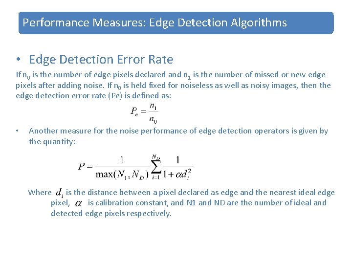 Performance Measures: Edge Detection Algorithms • Edge Detection Error Rate If n 0 is