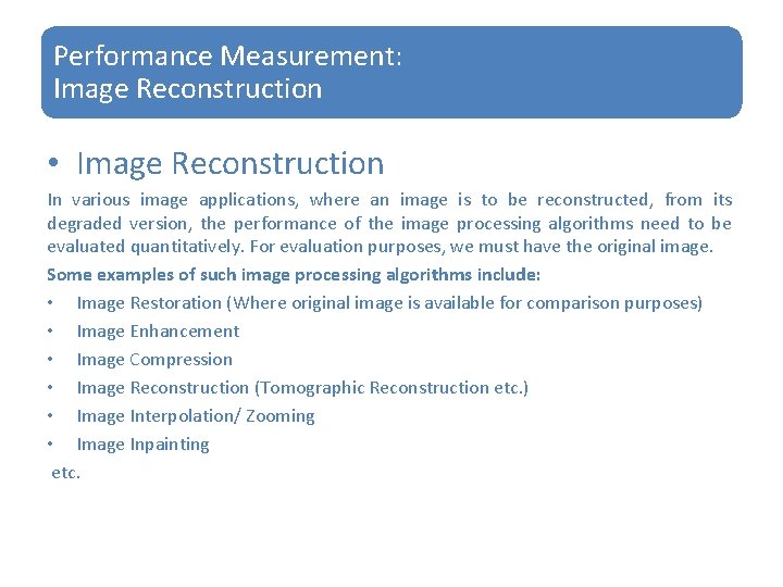 Performance Measurement: Image Reconstruction • Image Reconstruction In various image applications, where an image