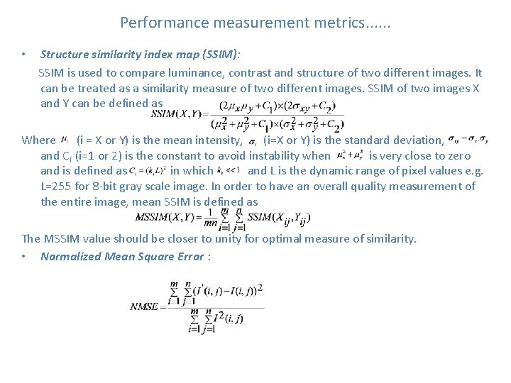 Performance measurement metrics. . . • Structure similarity index map (SSIM): SSIM is used