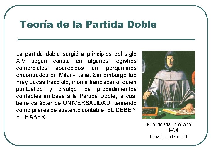 TEORA DE LA PARTIDA DOBLE Principio o Ley