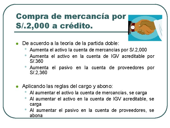 Compra de mercancía por S/. 2, 000 a crédito. l De acuerdo a la