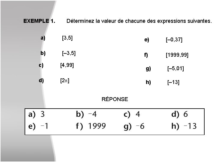 EXEMPLE 1. Déterminez la valeur de chacune des expressions suivantes. a) [3, 5] e)