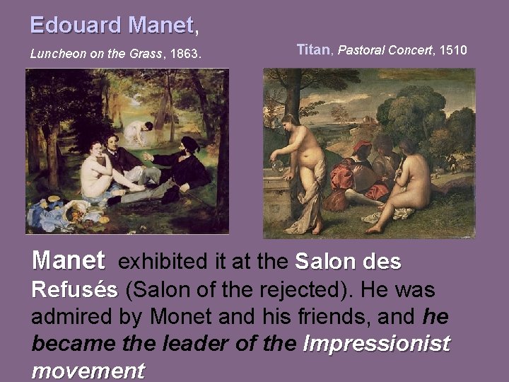 Edouard Manet, Manet Luncheon on the Grass, 1863. Titan, Pastoral Concert, 1510 Manet exhibited