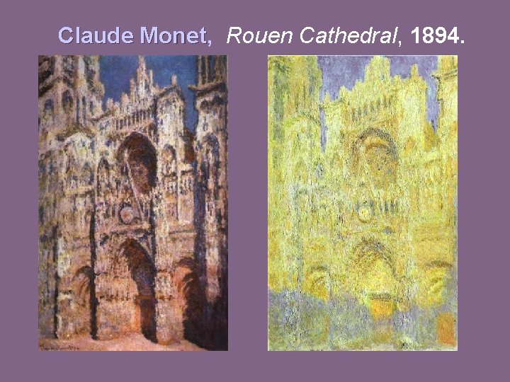 Claude Monet, Monet Rouen Cathedral, 1894. 