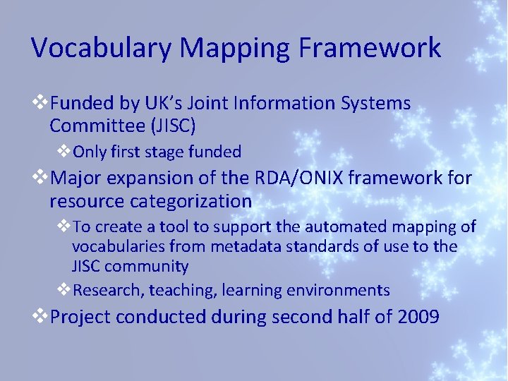 Vocabulary Mapping Framework v. Funded by UK’s Joint Information Systems Committee (JISC) v. Only