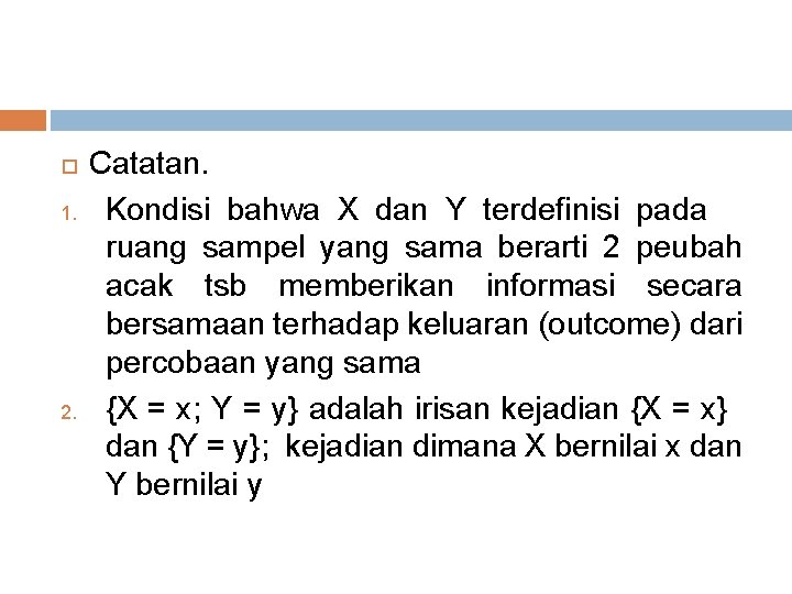  1. 2. Catatan. Kondisi bahwa X dan Y terdefinisi pada ruang sampel yang
