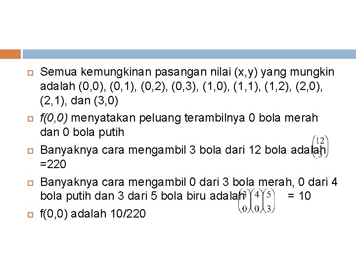  Semua kemungkinan pasangan nilai (x, y) yang mungkin adalah (0, 0), (0, 1),