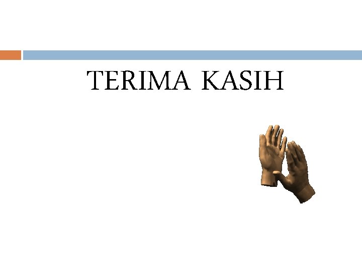 TERIMA KASIH 