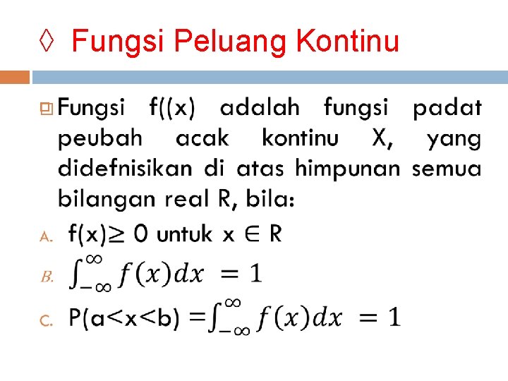 ◊ Fungsi Peluang Kontinu 