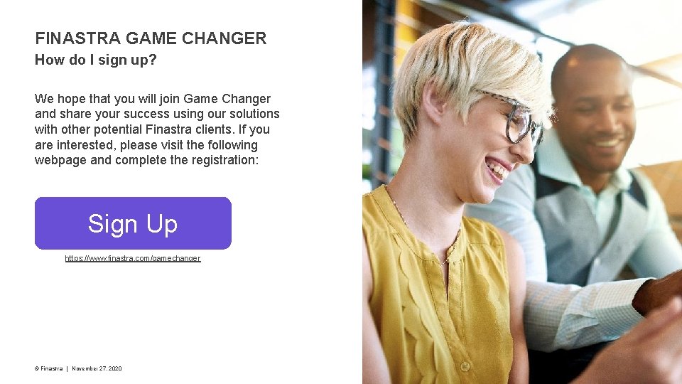 FINASTRA GAME CHANGER How do I sign up? We hope that you will join