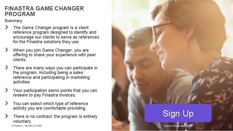 FINASTRA GAME CHANGER PROGRAM Summary The Game Changer program is a client reference program