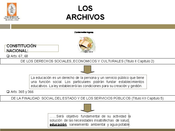 LOS ARCHIVOS CONSTITUCIÓN NACIONAL: q Arts. 67, 68 DE LOS DERECHOS SOCIALES, ECONOMICOS Y