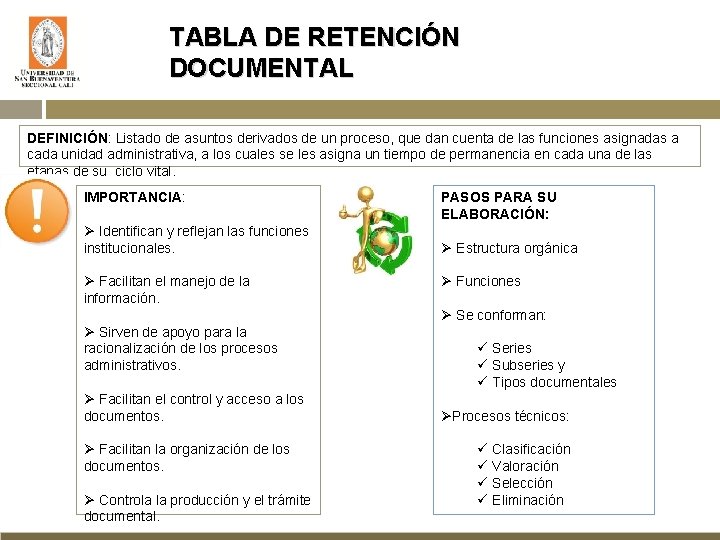 TABLA DE RETENCIÓN DOCUMENTAL DEFINICIÓN: Listado de asuntos derivados de un proceso, que dan