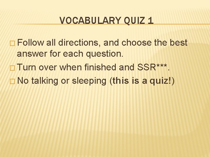 VOCABULARY QUIZ 1 � Follow all directions, and choose the best answer for each