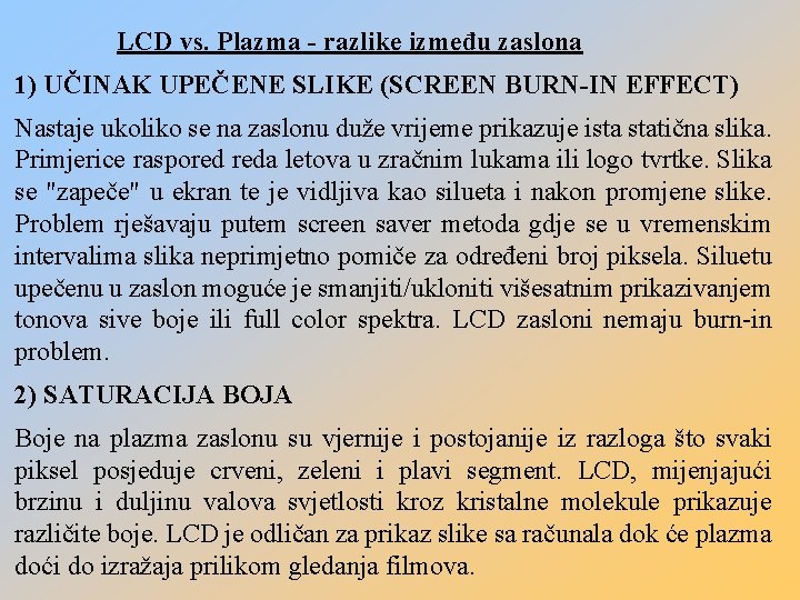 LCD vs. Plazma - razlike između zaslona 1) UČINAK UPEČENE SLIKE (SCREEN BURN-IN EFFECT)