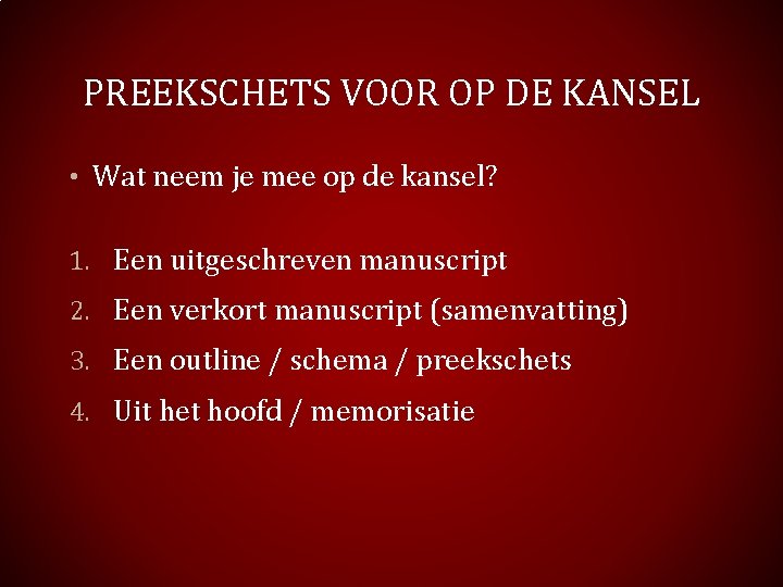 PREEKSCHETS VOOR OP DE KANSEL • Wat neem je mee op de kansel? 1.