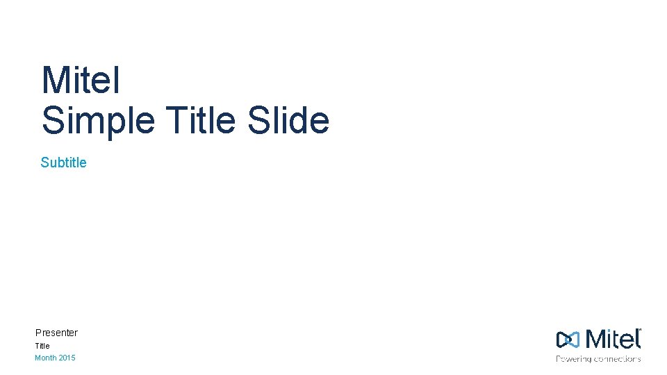 Mitel Simple Title Slide Subtitle Presenter Title Month 2015 
