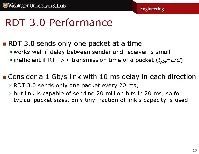 RDT 3. 0 Performance n RDT 3. 0 sends only one packet at a