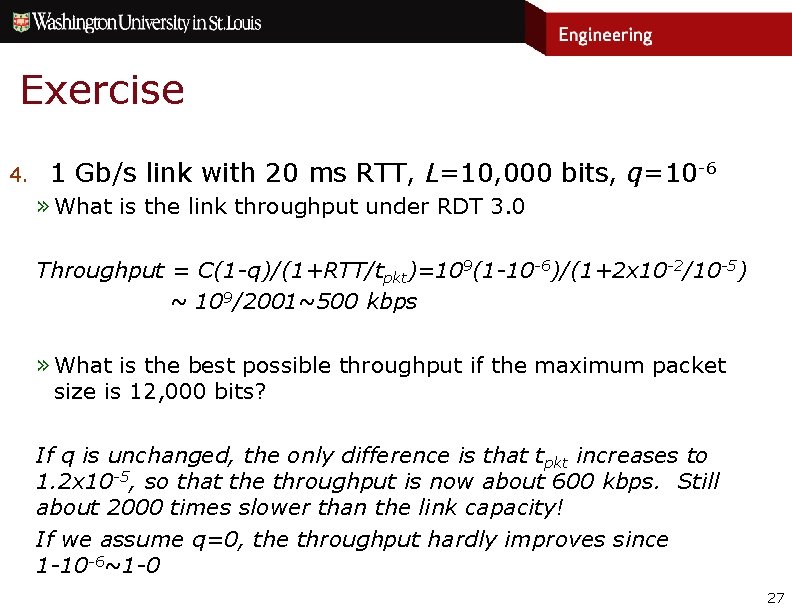 Exercise 4. 1 Gb/s link with 20 ms RTT, L=10, 000 bits, q=10 -6