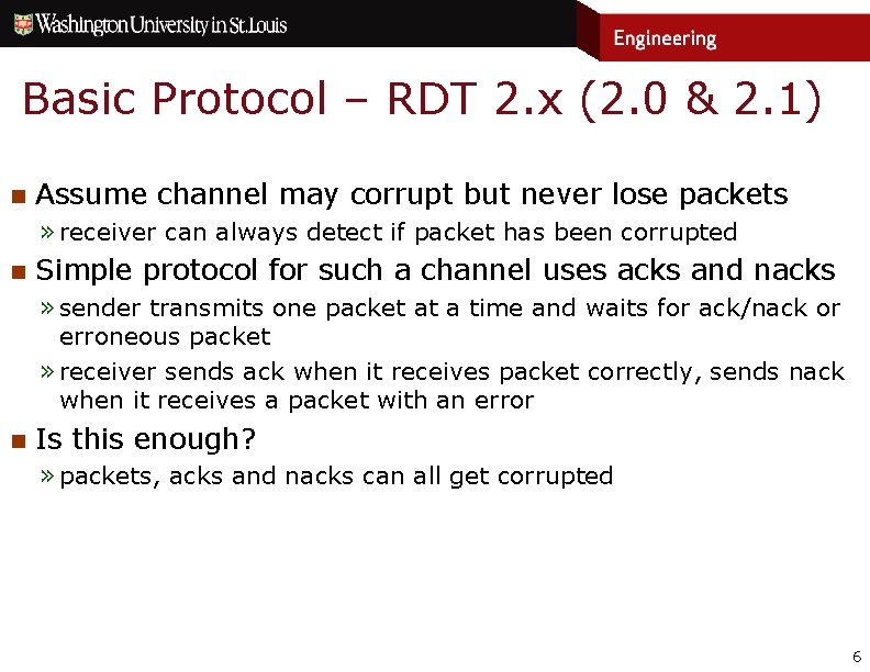 Basic Protocol – RDT 2. x (2. 0 & 2. 1) n Assume channel