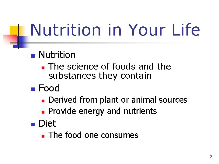 Nutrition in Your Life n Nutrition n n Food n n n The science
