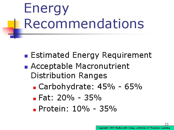 Energy Recommendations n n Estimated Energy Requirement Acceptable Macronutrient Distribution Ranges n Carbohydrate: 45%