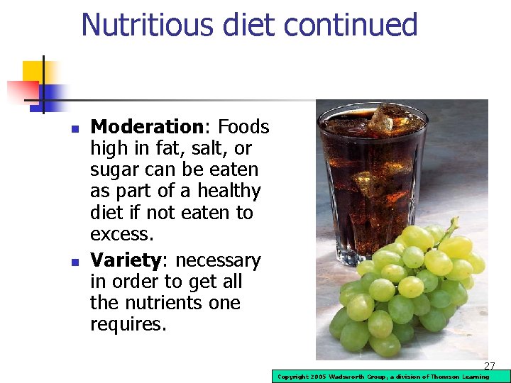 Nutritious diet continued n n Moderation: Foods high in fat, salt, or sugar can