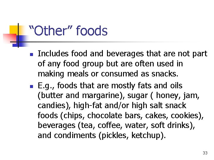 “Other” foods n n Includes food and beverages that are not part of any