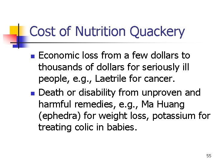 Cost of Nutrition Quackery n n Economic loss from a few dollars to thousands
