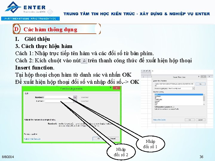 D Các hàm thông dụng I. Giới thiệu 3. Cách thực hiện hàm Cách