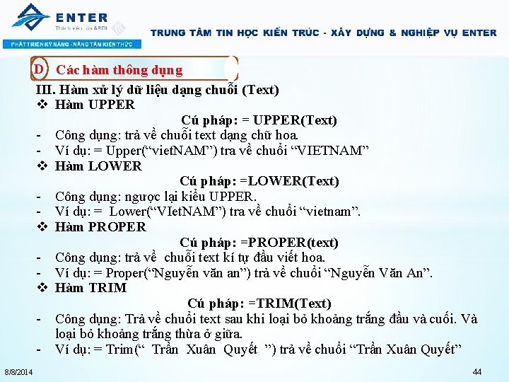 D Các hàm thông dụng III. Hàm xử lý dữ liệu dạng chuỗi (Text)