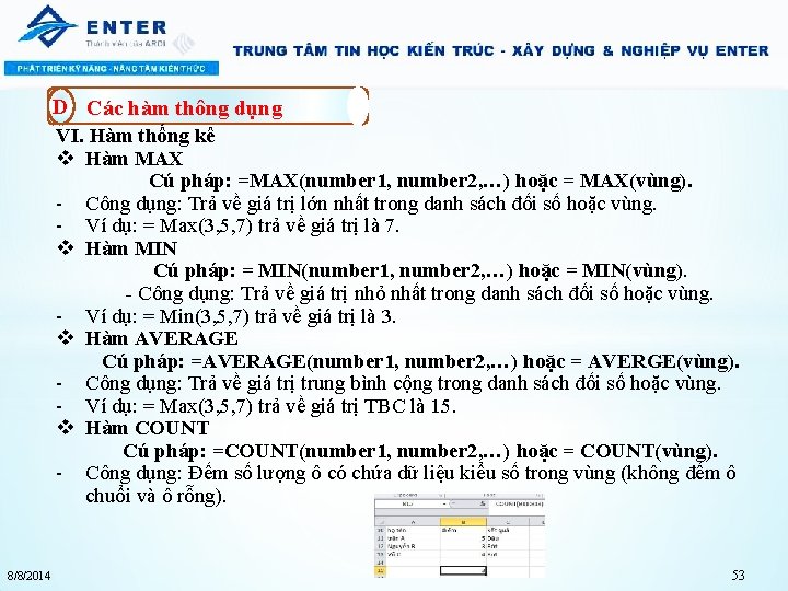 D Các hàm thông dụng VI. Hàm thống kê v Hàm MAX Cú pháp: