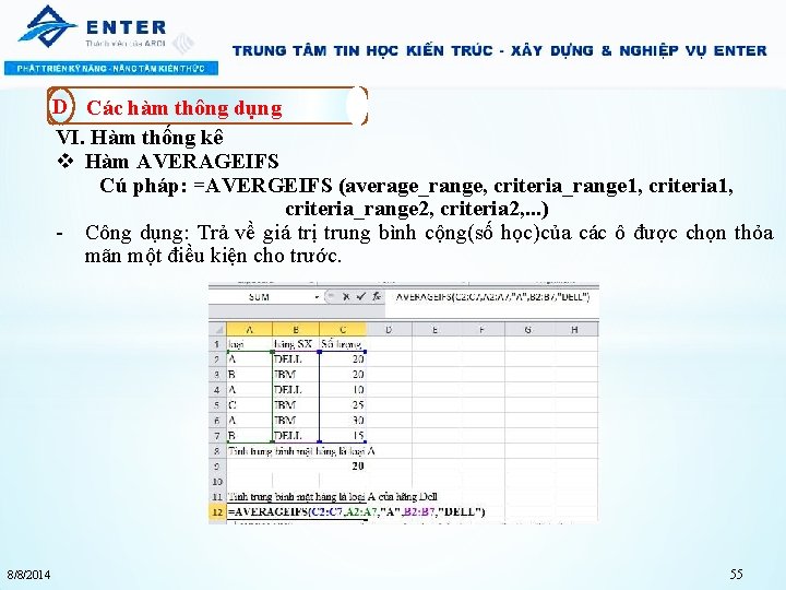 D Các hàm thông dụng VI. Hàm thống kê v Hàm AVERAGEIFS Cú pháp: