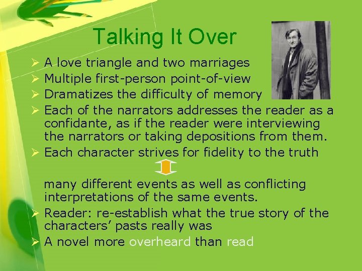 Talking It Over A love triangle and two marriages Multiple first-person point-of-view Dramatizes the