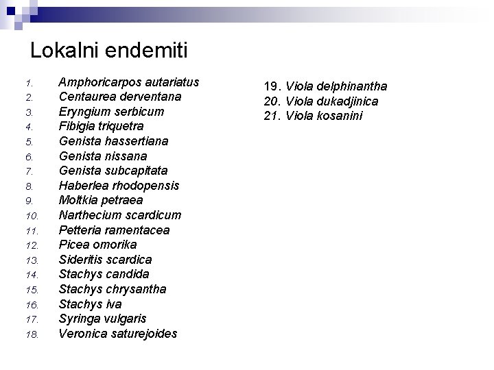 Lokalni endemiti 1. 2. 3. 4. 5. 6. 7. 8. 9. 10. 11. 12.