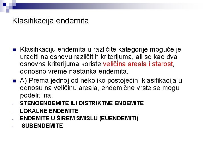 Klasifikacija endemita n n - Klasifikaciju endemita u različite kategorije moguće je uraditi na