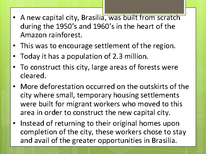  • A new capital city, Brasilia, was built from scratch during the 1950’s